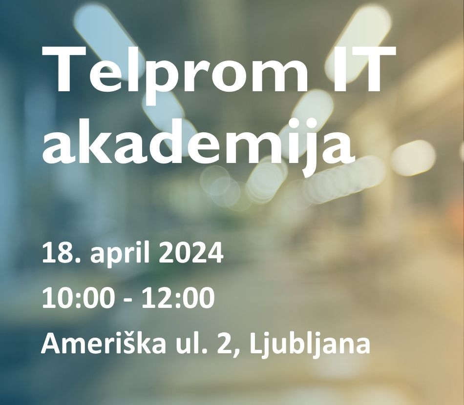 Vabljeni na 2. Telprom IT akademijo